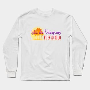 Life's a Beach: isla de Vieques, Puerto Rico Long Sleeve T-Shirt